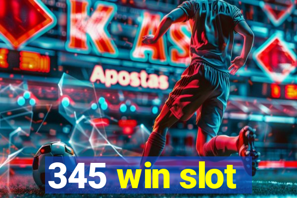 345 win slot